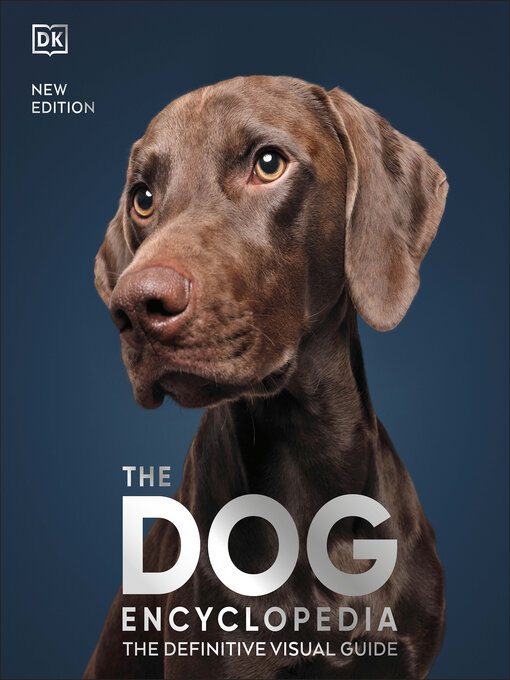 Title details for The Dog Encyclopedia by DK - Available